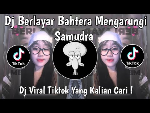 DJ BERLAYAR BAHTERA MENGARUNGI SAMUDRA | DJ BAHTERA CINTA VIRAL TIKTOK TERBARU 2025 !