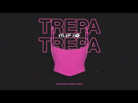 Luisa Perisse, DENNIS e Corth - Trap do Trepa Trepa (Visualizer)