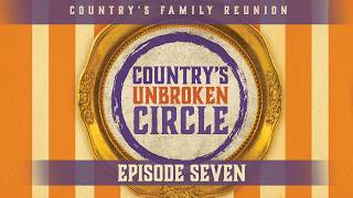 Country's Family Reunion: Country's Unbroken Circle - Full Episode 7