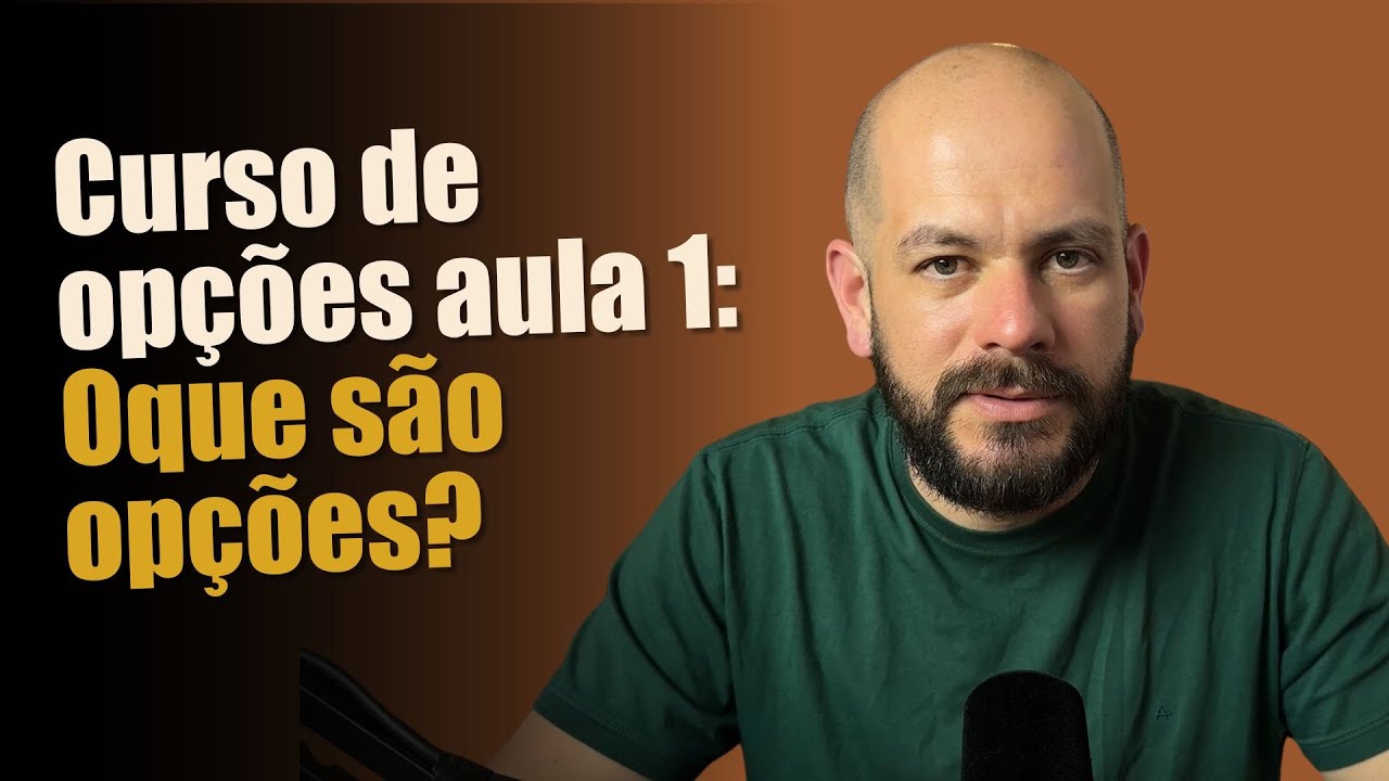 Curso de Opções aula 1: O que são opções?