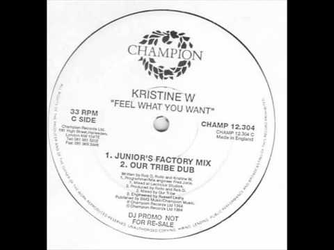 Kristine W - Feel What You Want (Juniors Factory Dub)