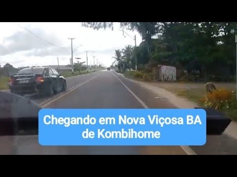 Chegando em Nova Viçosa BA de Kombihome.