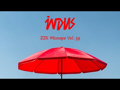 ZZK Mixtape Vol 39 - Indus