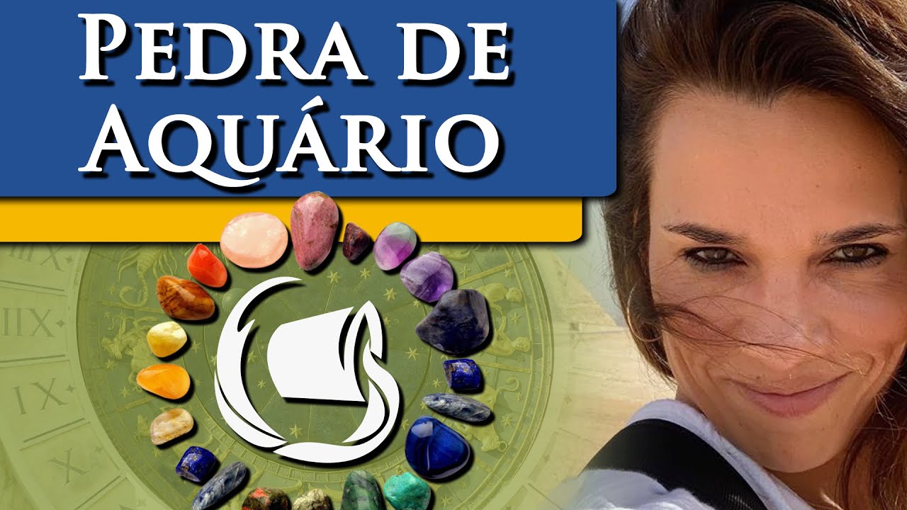 PEDRA DO SIGNO DE AQUÁRIO - PEDRA DE AQUÁRIO - POR PAULA PIRES