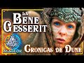 💥 TODO sobre LA BENE GESSERIT 👁️ | Crónicas de Dune 🪐