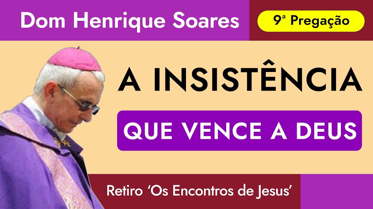 Dom Henrique Soares | O encontro de Jesus com a cananeia (Nona Pregação)