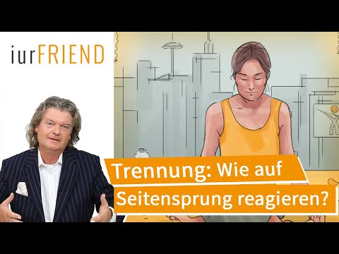 Trennung: Wie soll ich auf einen Seitensprung reagieren?