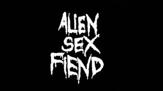 Alien Sex Fiend - Drive My Rocket - Up Uranus
