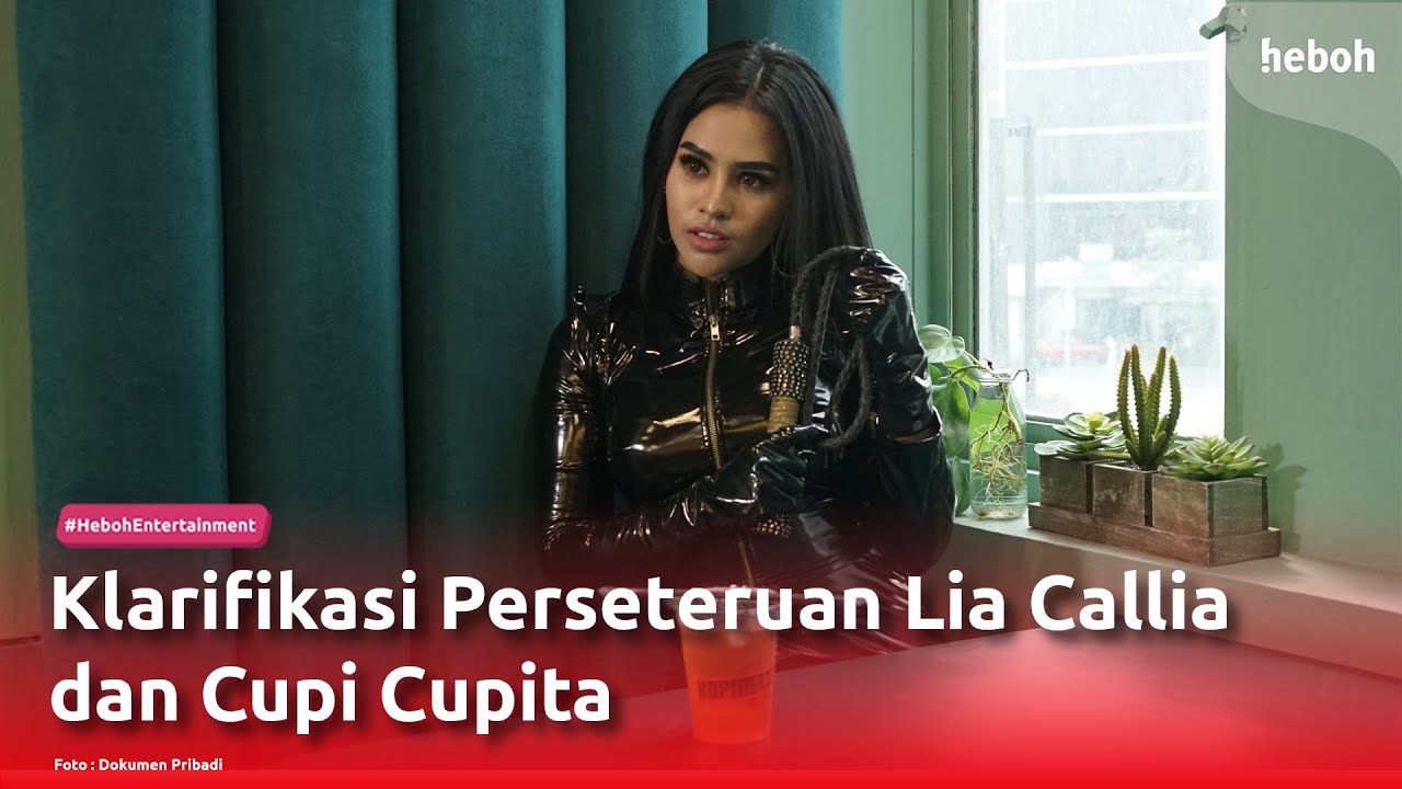 Klarifikasi Perseteruan Lia Callia dengan Cupi Cupita