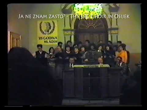 Ja ne znam zasto? - The EPC Choir in Osijek