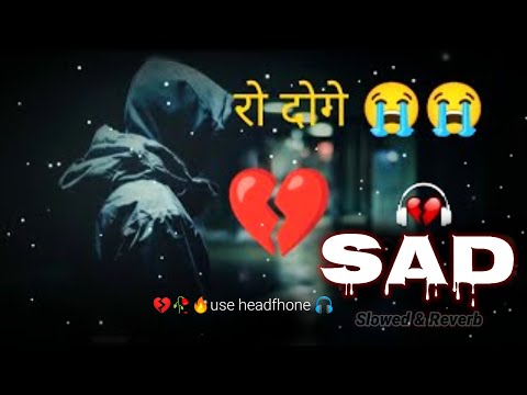 Broken heart song 💔😭 Sad song / Heart Touching Songs / mashup songs / lofi songs / Sad Lofi 🥺