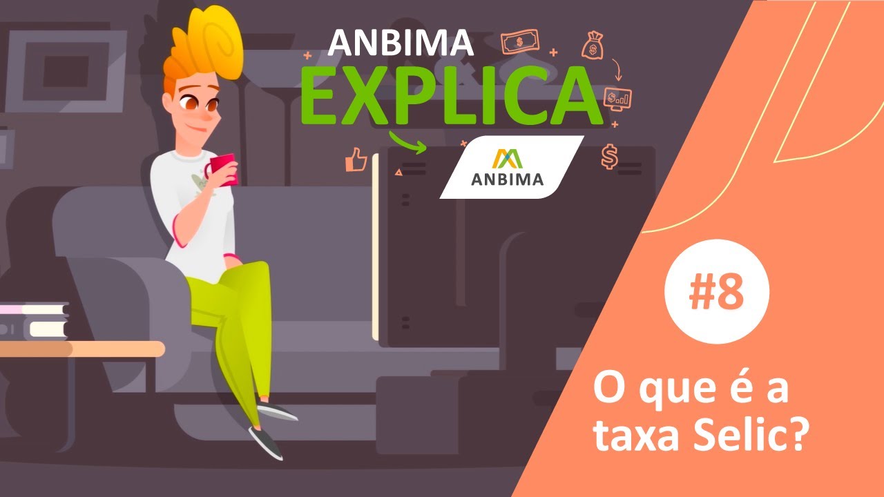 ANBIMA Explica: Selic