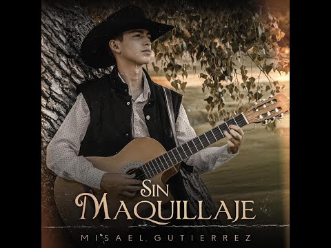 Sin Maquillaje - Misael Gutiérrez (Video Oficial)