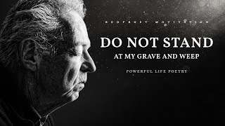 Do Not Stand at My Grave and Weep (Powerful Life Poetry)