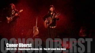 Conor Oberst - You All Loved Him Once - 2017-01-25 - Copenhagen Bremen, DK