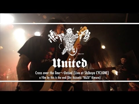 UNITED  / Cross over the line〜Untied (Live at Shibuya CYCLONE)