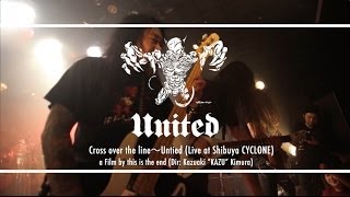 UNITED  / Cross over the line〜Untied (Live at Shibuya CYCLONE)