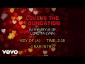 Loretta Lynn - Love Is The Foundation (Karaoke)