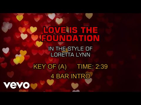 Love Is The Foundation - Loretta Lynn