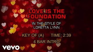 Loretta Lynn - Love Is The Foundation (Karaoke)