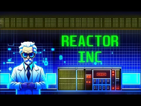 Reactor inc - Idle simulator