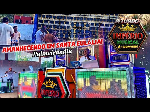 NOVA IMPÉRIO MUSICAL A TURBO AMANHECENDO NA VIRADA DO ANO NO POV-SANTA EULÁLIA// Palmeirândia!!!