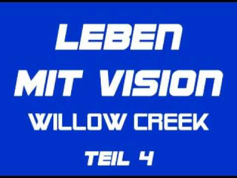 LEBEN MIT VISION - WILLOW CREEK 4/6