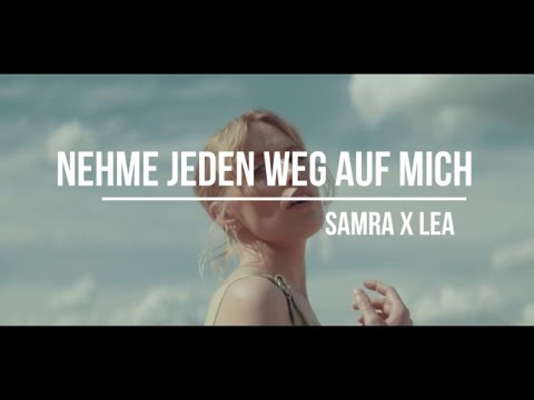 SAMRA x LEA - NEHME JEDEN WEG AUF MICH (prod. NicoBeatz x JakoBow)