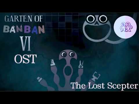 Garten Of Banban 6 OST - The Lost Scepter