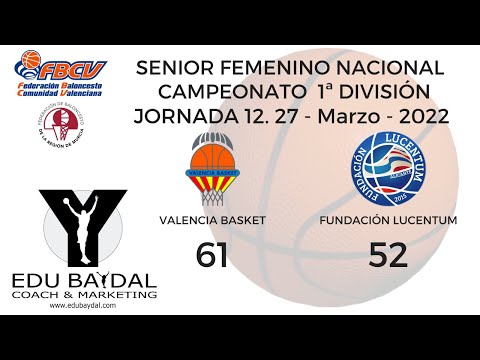VALENCIA BASKET - FUNDACIÓN LUCENTUM BALONCESTO ALICANTE. CAMPEONATO 1ª DIVISIÓN FEMENINA.