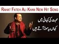 Mohabbat Ki kahani Mein Kahan Ye by Rahat Fateh Ali Khan  7C Full Movie