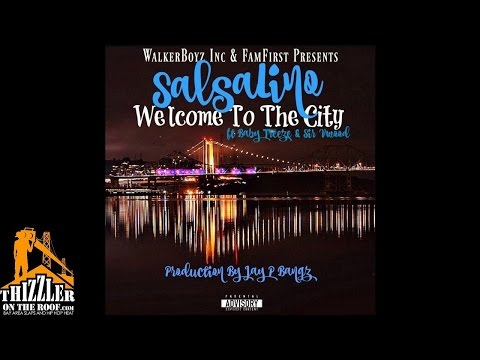 Salsalino ft. Baby Treeze & Sir V Wood - Welcome To The City [Thizzler.com Exclusive]