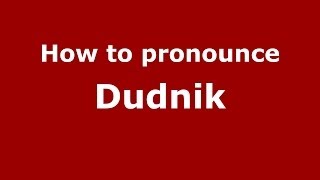 How to pronounce Dudnik