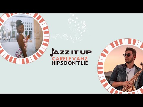 ** JAZZ IT UP! ** Carele Vanz - Hips Don't Lie (Carele Vanz & Vescu Cover)