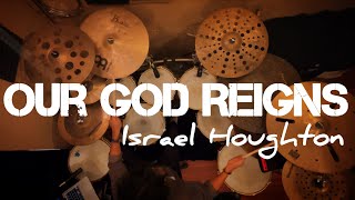 Our God Reigns - Israel Houghton | Drum Cover | Joshua Ramos