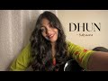 DHUN Saiyaara Full Acoustic Version By Shruti Shrivastava