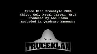 TruceKlan Freestyle 2006 feat. Chicoria, Mr.P, Gel, Metal Carter