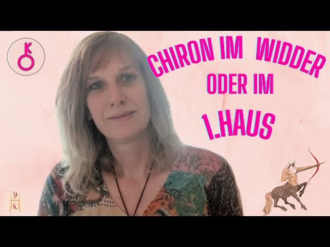 Chiron im Widder oder im 1. Haus - Wunde und Gabe im Horoskop - Astrologie erklärt