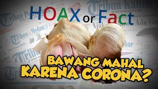 Hoax or Fact: Harga Bawang Melonjak Disebabkan oleh Penyebaran Virus Corona?