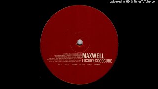 Maxwell - Luxury...Cococure [Prologue, Monologue &amp; Epilogue Suite]