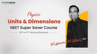 Units & Dimensions | NEET Super Saver Course (10th to 11th Moving) | Physics by NM Sir | Etoosindia