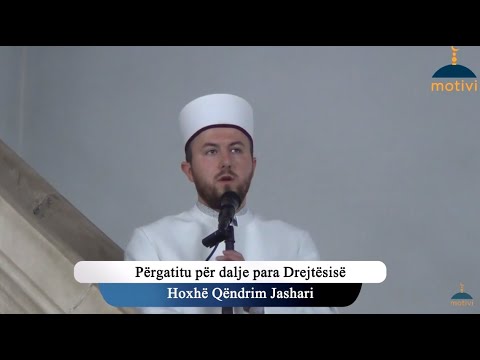 Hutbe | Përgatitu për dalje para Drejtësisë - Hoxhë Qëndrim Jashari