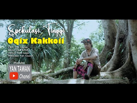 Yan Tawan Productions : Oqix Kakkoii - Spekulasi Tinggi (Official Video Klip Musik)