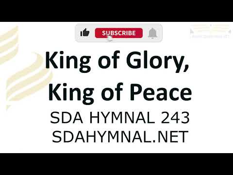 King Of Glory King Of Peace Instrumental With Lyrics   SDA HYMNAL 243