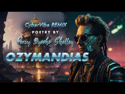 📜 Ozymandias - Poetry by Percy Bysshe Shelley (CyberVibe REMIX)