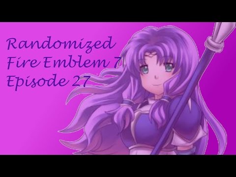 Fire Emblem 7 Randomized EHM Part 27- The Nino Treatment