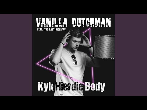 Kyk Hierdie Body (feat. The Last Highway) (Radio Edit)