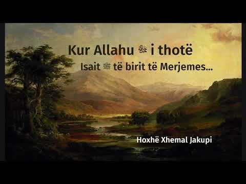 Kur Allahu i thotë Isait ﷺ të birit të Merjemes | Hoxhë Xhemal Jakupi