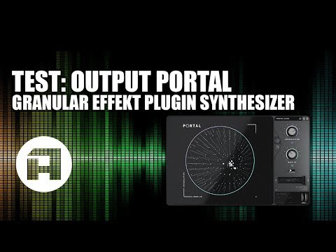 Test: Output Portal Granular Effekt Plugin Synthesizer