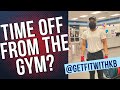 TIPS FOR TAKING TIME OFF FROM THE GYM / WORKING OUT | KELLY BROWN